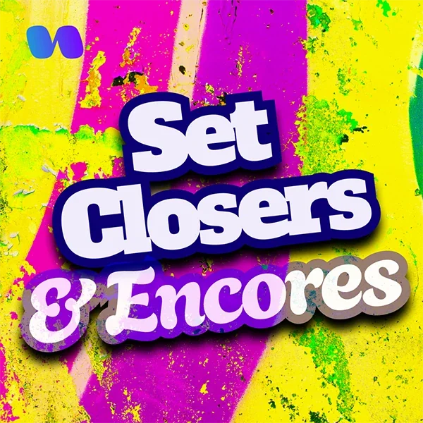 Set Closers & Encores
