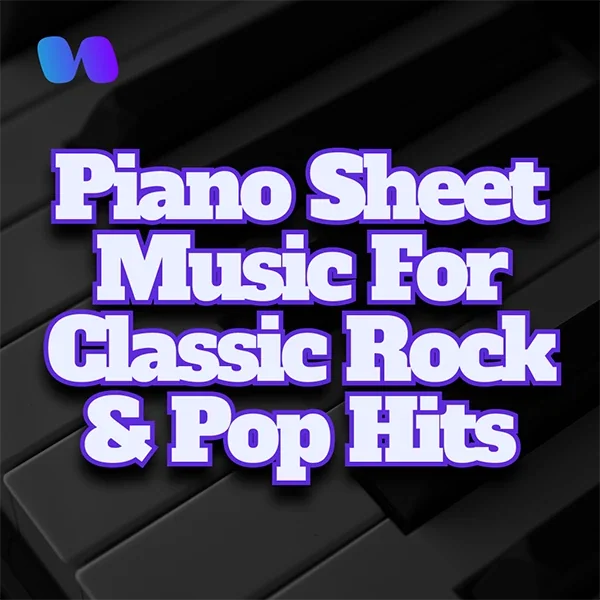 Piano Sheet Music for Classic Rock & Pop Hits
